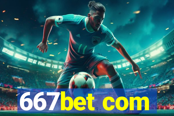 667bet com